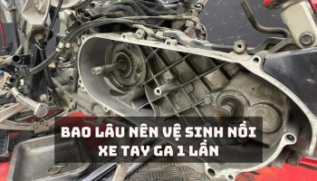 Đi bao lâu nên vệ sinh nồi xe tay ga 1 lần?