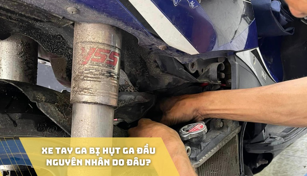 Xe tay ga bị hụt ga đầu nguyên nhân do đâu?