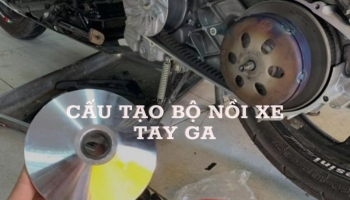 Cấu tạo của bộ nồi xe tay ga và nguyên lý hoạt động