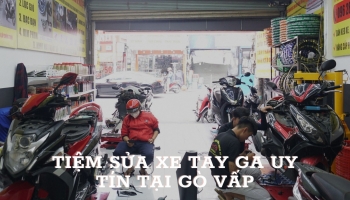 Tiệm sửa xe tay ga Gò Vấp uy tín với mức giá rẻ