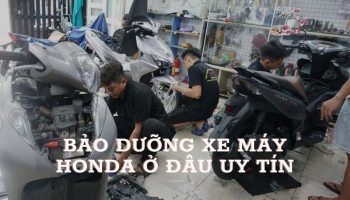 Bảo dưỡng xe máy Honda ở đâu uy tín, chất lượng