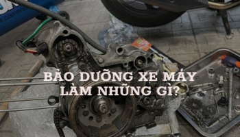 Bảo dưỡng xe máy làm những gì? bao lâu nên bảo dưỡng 1 lần