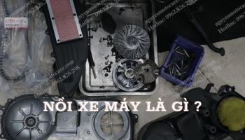 Nồi xe máy là gì? cách nhận biết nồi xe máy hỏng