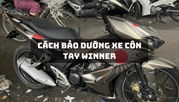 Cách bảo dưỡng xe côn tay Winner 