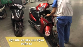 Đội sửa xe máy lưu động tại Quận 12 tốt nhất