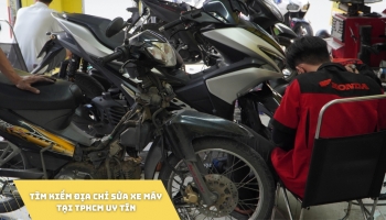 Tìm kiếm địa chỉ sửa xe máy tại TpHCM uy tín